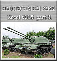 Kecel 2015 Part3 - Haditechnikai park